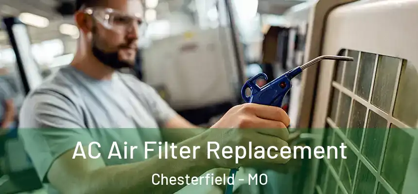  AC Air Filter Replacement Chesterfield - MO