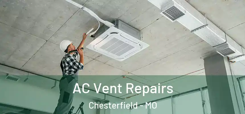  AC Vent Repairs Chesterfield - MO