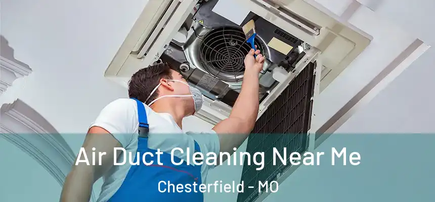 Air Duct Cleaning Near Me Chesterfield - MO