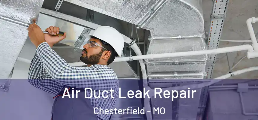  Air Duct Leak Repair Chesterfield - MO