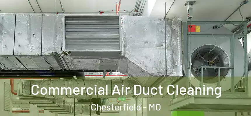 Commercial Air Duct Cleaning Chesterfield - MO