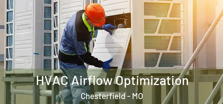  HVAC Airflow Optimization Chesterfield - MO