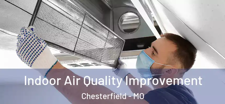  Indoor Air Quality Improvement Chesterfield - MO