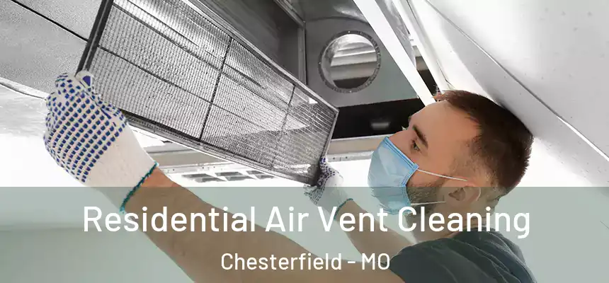 Residential Air Vent Cleaning Chesterfield - MO
