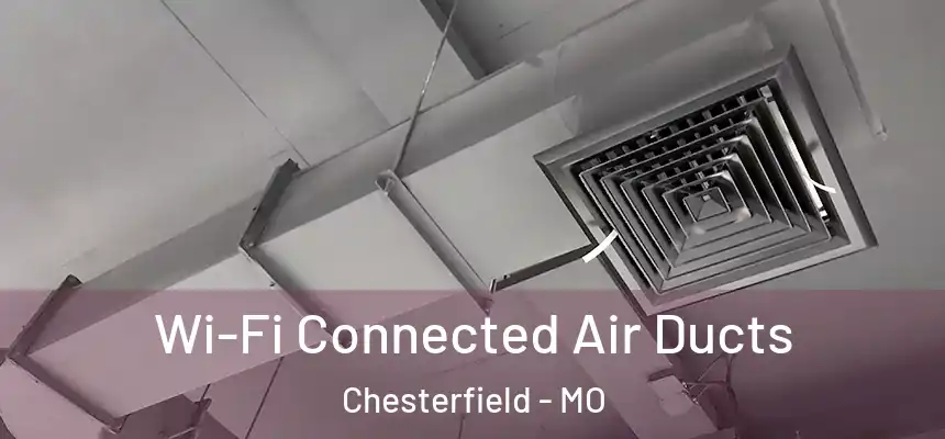  Wi-Fi Connected Air Ducts Chesterfield - MO